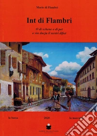 Int di Flambri. O di Schene o di pet o vin ducju il nestri difiet. Testo friulano libro