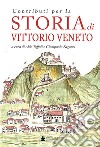 Contributi per la storia di Vittorio Veneto libro di Toffoli A. (cur.) Zagonel G. (cur.)