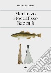 Merluzzo stoccafisso baccalà libro di Raris Fernando