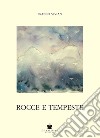 Rocce e tempeste libro di Vivian Franco