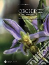 Orchidee in Friuli Venezia Giulia. Bioindicatrici della qualità dell'ambiente libro