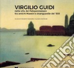 Virgilio Guidi nella villa del Peloponnesiaco tra antichi Maestri e Avanguardie del '900 libro