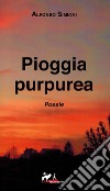 Pioggia purpurea libro di Simioni Alfonso