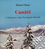 Canzei. L'altopiano scopre la propria identità libro