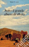 Sotto il grande albero di alloro libro