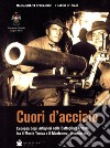 Cuori d'acciaio. L'epopea degli Artiglieri nella Battaglia d'Arresto tra il Monte Tomba e il Monfenera. Novembre 1917 libro