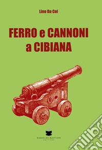 Ferro e cannoni a Cibiana