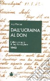 Dall'Ucraina al Don. L'ultimo viaggio di Bepi bersagliere 1942 libro