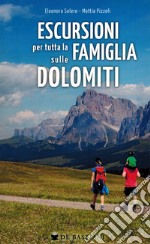 Escursioni per tutta la famiglia sulle Dolomiti libro