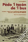 Pèdo 'l tacon de l' bus. Proverbi, modi di dire e soprannomi raccolti lungo il fiume Piave libro