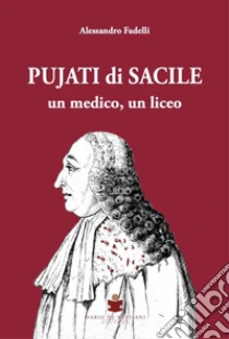 Pujati di Sacile. Un medico, un liceo
