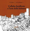 Collalto fortificata e l'arte della balestra libro