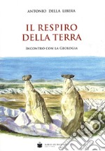 Il respiro della terra. Incontro con la geologia libro