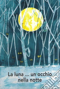 La luna... Un occhio nella notte libro