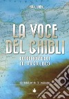 La voce del Ghibli. Ricordi nostalgici dal deserto libico libro