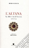 L'altana. La dolce vita di Venezia 1899-1924 libro