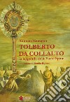 Tolberto da Collalto. La leggenda delle Sacre Spine libro di Menegon Antonio