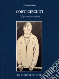 Corti circuiti. Silloge di scritti poetici libro