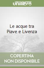 Le acque tra Piave e Livenza libro