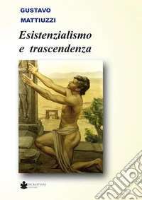 Esistenzialismo e trascendenza libro