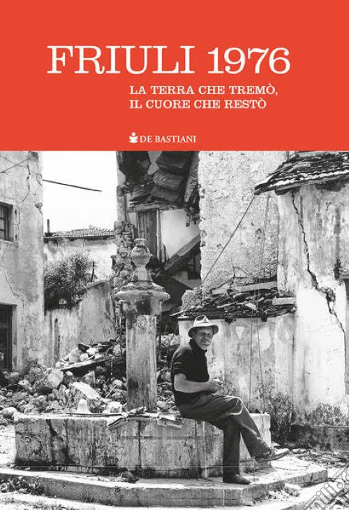 Friuli 1976. La terra che tremò, il cuore che restò