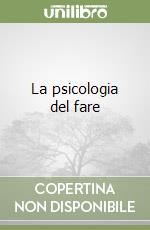 La psicologia del fare libro