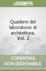 Quaderni del laboratorio di architettura. Vol. 2