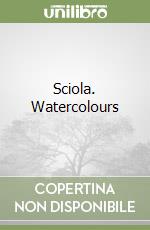 Sciola. Watercolours