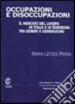 Occupazioni e disoccupazioni. Il mercato del lavoro in Italia e in Sardegna tra generi e generazioni