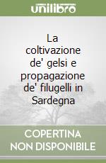 La coltivazione de' gelsi e propagazione de' filugelli in Sardegna