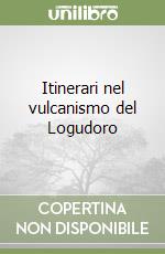 Itinerari nel vulcanismo del Logudoro libro