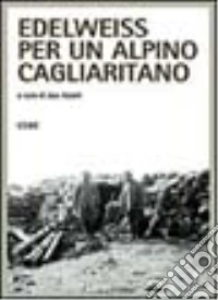 Edelweiss per un alpino cagliaritano libro