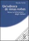 Un'odissea de rimas nobas. Verso la letteratura degli italiani libro