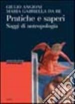 Pratiche e saperi. Saggi di antropologia libro