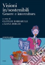 Visioni in/sostenibili. Genere e intercultura libro