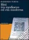 Bitti tra Medioevo ed età moderna libro di Turtas Raimondo