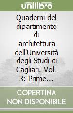 Quaderni del dipartimento di architettura dell'Università degli Studi di Cagliari. Vol. 3: Prime applicazioni del calcestruzzo armato in Sardegna. Le opere cagliaritane dell'ing. G. A. Porcheddu libro