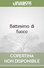 Battesimo di fuoco libro