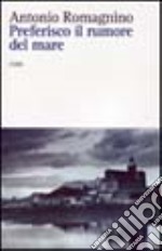 Preferisco il rumore del mare. Con DVD libro