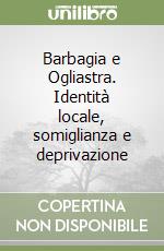 Barbagia e Ogliastra. Identità locale, somiglianza e deprivazione libro