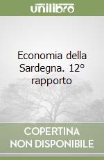 Economia della Sardegna. 12° rapporto libro