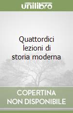 Quattordici lezioni di storia moderna libro