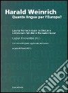 Harald Weinrich. Quante lingue per l'Europa libro di Ortu F. (cur.)