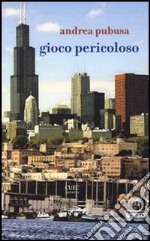 Gioco pericoloso libro