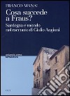 Cosa succede a Fraus? Sardegna e mondo nel racconto di Giulio Angioni libro