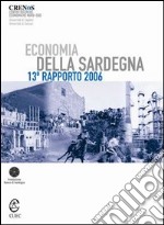 Economia della Sardegna. 13° Rapporto 2006 libro