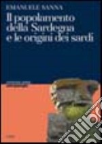 Il popolamento della Sardegna e l'origine dei sardi libro