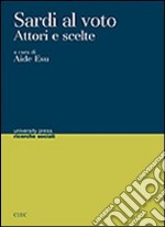 Sardi al voto. Attori e scelte libro