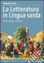 La letteratura in lingua sarda. Testi, autori, vicende