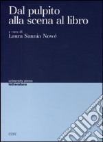 Dal pulpito alla scena al libro. Trasfigurazioni di codici e dibattito ideologico fra 1500 e 1700 in Inghilterra, Italia e Francia